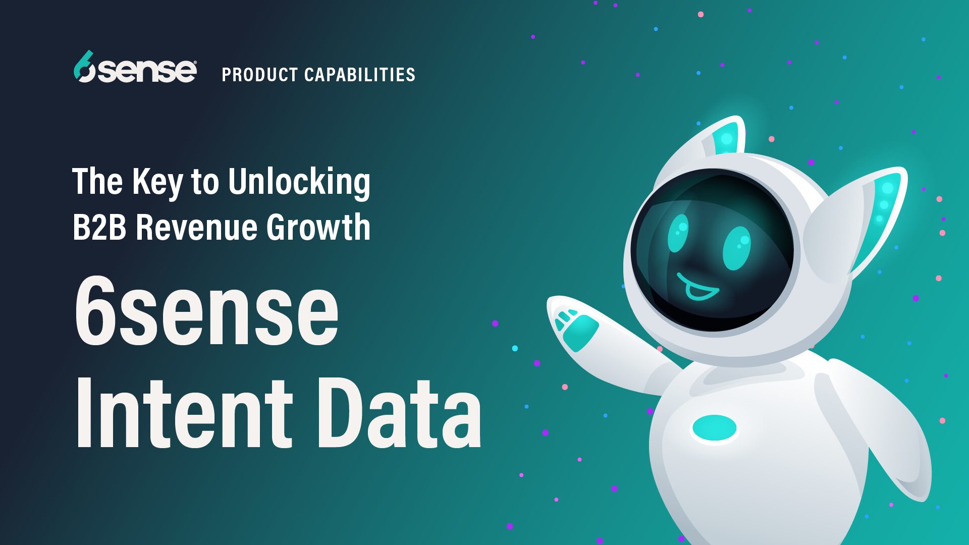 6sense Intent Data: The Key to Unlocking B2B Revenue Growth